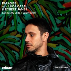 Paradise with Luca Cazal & Robert James - 26 November 2022