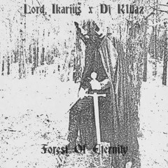 Lord Ikarius x Dj K1llaz - Forest of Eternity
