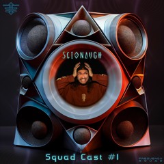 SquadCast #1  | SCIONAUGH (AU)