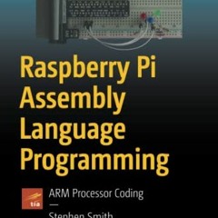 ACCESS EBOOK EPUB KINDLE PDF Raspberry Pi Assembly Language Programming: ARM Processo