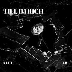 Till Im Rich (Feat. KB)