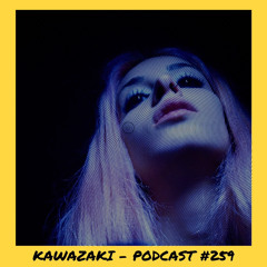 6̸6̸6̸6̸6̸6̸ | KAWAZAKI - Podcast #259
