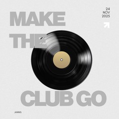 Make The Club Go - Jannis (EXTENDED MIX)