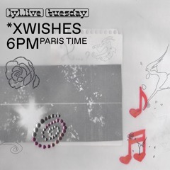 *xwishes on Lyl radio