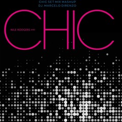 Chic Set Mix Mashup ( Dj. Marcelo Direnzo)