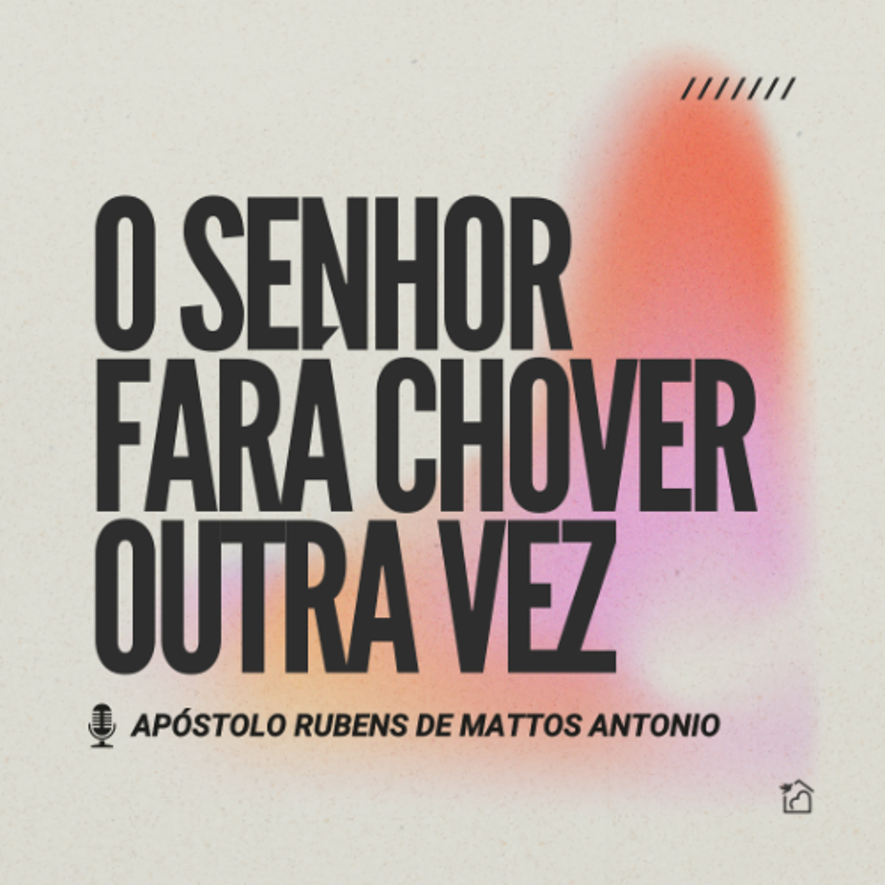 O Senhor fará chover outra vez - Apóstolo Rubens de Mattos Antonio 19/01/2025 episode artwork