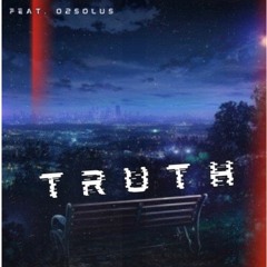 Truth (Feat. O2solus)