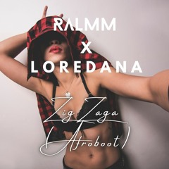 RALMM X Loredana. - Zig Zaga (Afroboot)