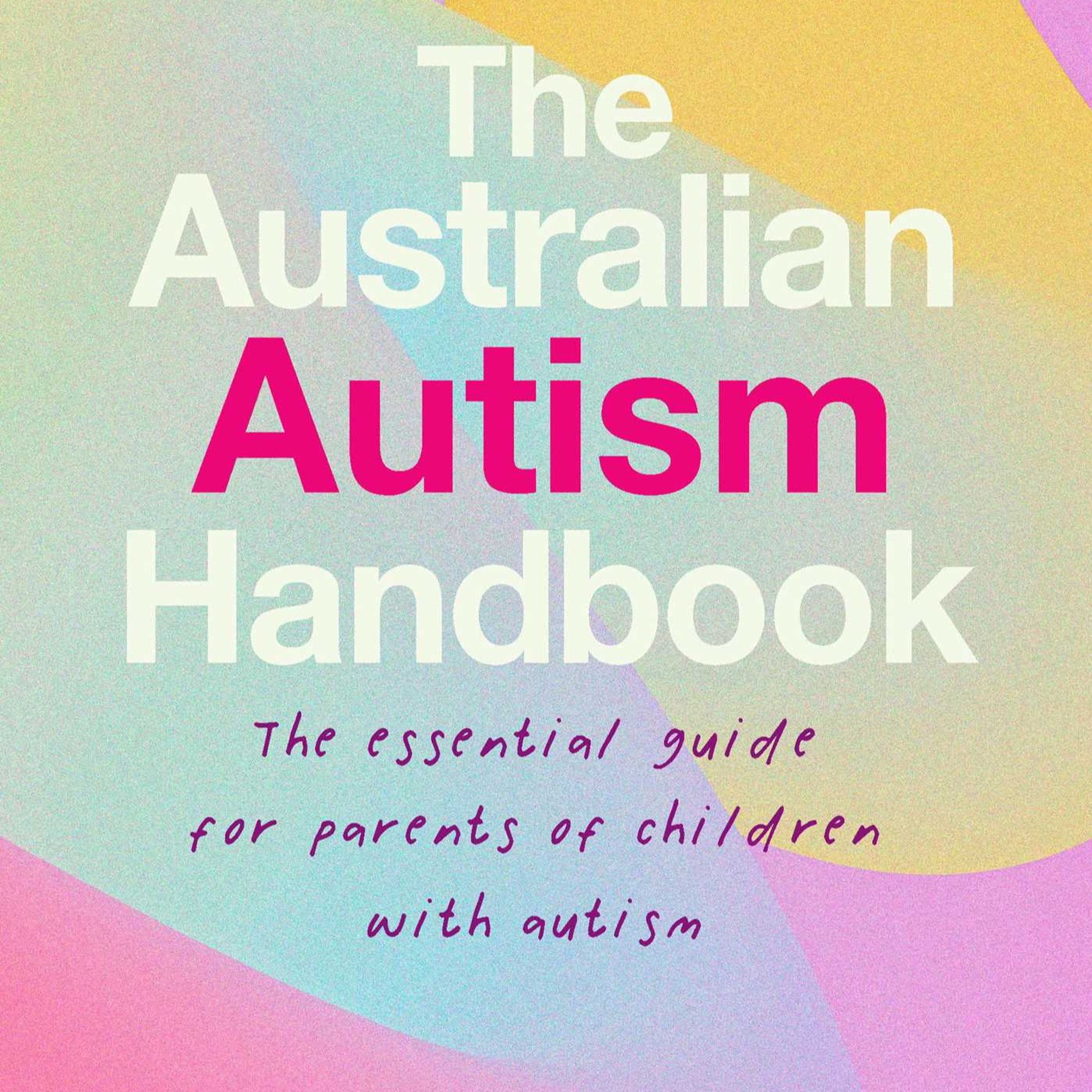 Benison O'Reilly and Seana Smith on the new and updated edition of the Australian Autism Handbook episode artwork
