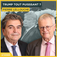 Trump tout puissant ? Avec Pierre Lellouche | Entretiens géopo