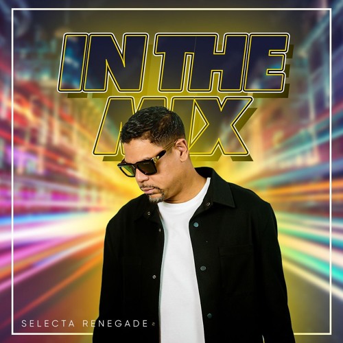 SELECTA RENEGADE IN THE MIX (radio mix)