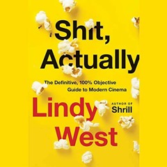 [Get] EBOOK EPUB KINDLE PDF Shit, Actually: The Definitive, 100% Objective Guide to M