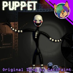 (FNAF SONG COVER REMASTERED) Puppet (Original song by GatoPaint)