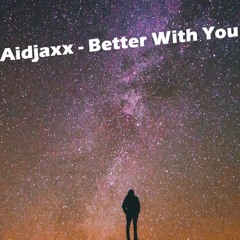 Better With You