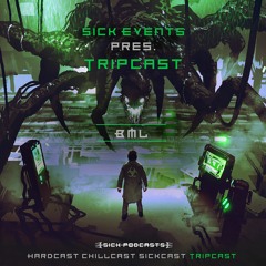 [TripCast] Sick Events pres. BML