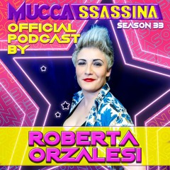 Roberta Orzalesi - Official Podcast - Muccassassina33
