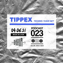 Podcast°23 : TIPPEX - Techno / Rave Set