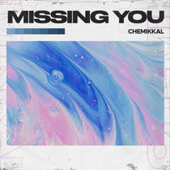 Missing You - Chemikkal