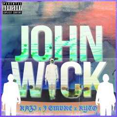 KAZI X J SMVKE X KYT0 - JOHN WICK