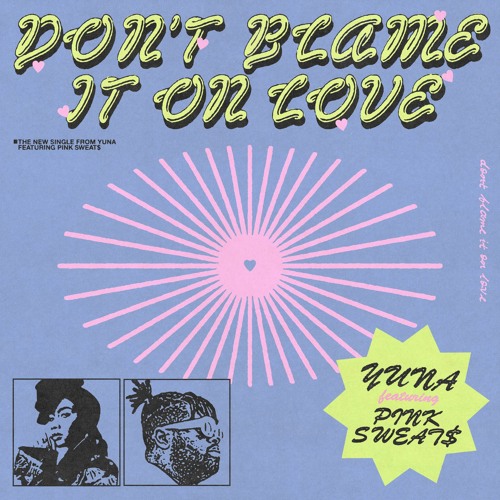 Don't Blame It On Love (feat. Pink Sweat$)