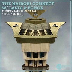 #15 The Nairobi Connect W  LASTA & EchoE 24th August 2021