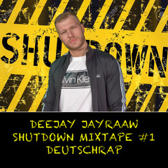 JayRaaW's Shutdown Mixtape #1 Deutschrap