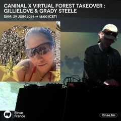 Caninal x Virtual Forest takeover : Gillielove b2b Grady Steele - 29 Juin 2024