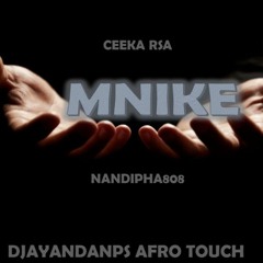 TylerICU & TumeloZa ft. DjMaphorisa,Nandipha808,CeekaRSA & TyronDee - Mnike(DjAyandaNPS AfroTouch)