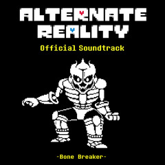 [Undertale AU - Alternate Reality] Bone Breaker ₍₂₀₁₉₎