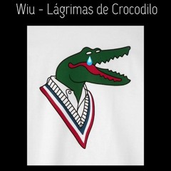 WIU - Lágrimas De Crocodilo [[ BR7 OFICIAL ]]