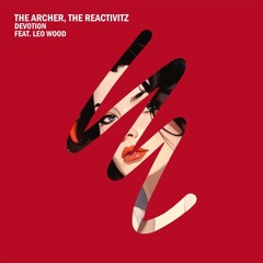 The Archer, The Reactivitz - Devotion (feat. Leo Wood)