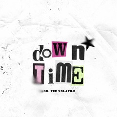 downtime (prod. tee volatile)