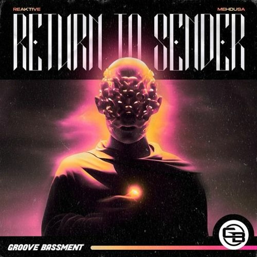 Reaktive & Mehdusa - Return To Sender