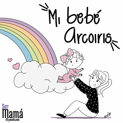 Stream T3 Episodio 10 Mi Bebe Arcoiris by Ser Mama Podcast Listen online for free on SoundCloud