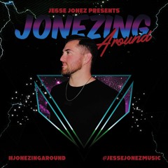Jonezing Around #23: Jesse Jonez