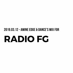 2019.03.12 - Amine Edge & DANCE For Radio FG