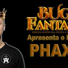 Phaxe Full Set - Bug Fantasy - Março 2023