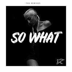 So What (feat. Rockie Fresh) (Sophie Francis Remix)