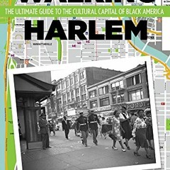 [View] [KINDLE PDF EBOOK EPUB] Walking Harlem: The Ultimate Guide to the Cultural Capital of Black A
