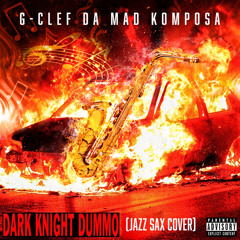 Dark Knight Dummo (Jazz Sax Cover)