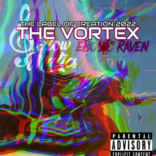 🌀The Vortex 🌀(feat. Ebonic Raven)