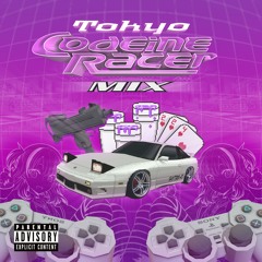 Tokyo Codeine Racer MIX
