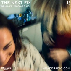 The Next Fix w/Nicki & Holly 2nd November 2022