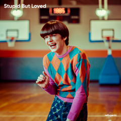 Stupid but Loved