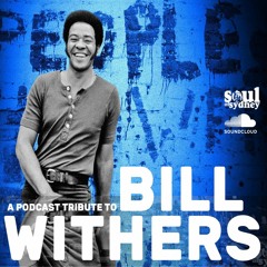 BILL WITHERS (Rest in Peace) A Tribute Mix by SOUL OF SYDNEY DJ's | Soul, Jazz, Funk | SOS#381