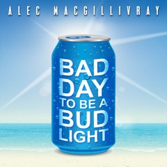 Bad Day To Be A Bud Light