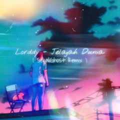 Lorddy - Jelajah Dunia ( SekaliGhost Remix )