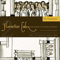 [Free] KINDLE 🖍️ Florentine Codex: Book 2: Book 2: The Ceremonies (Florentine Codex: