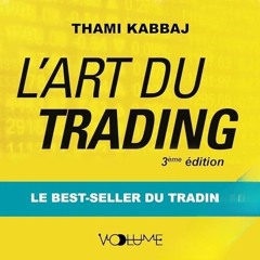 Livre Audio Gratuit 🎧 : L’Art Du Trading, De Thami Kabbaj