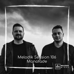Melodik Session 106: Monofade